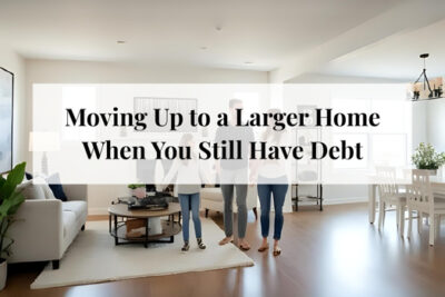 Young family exploring larger home options while still managing existing debt.