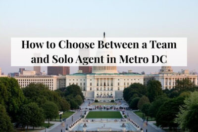 Comparison of working with a solo real estate agent versus a team in the Metro DC area.