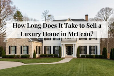 Luxury home in McLean, Virginia representing typical timelines for high-end home sales.