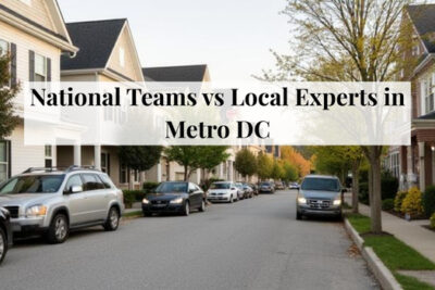Comparison between national real estate teams and local experts serving the Metro DC market.